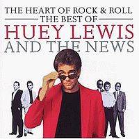Huey Lewis and the News : The Heart of Rock & Roll
